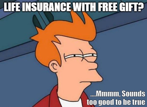 life insurance free gifts deals?