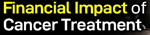 Finances and Cancer Treatment